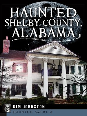 cover image of Haunted Shelby County, Alabama